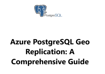 Azure PostgreSQL Geo Replication: A Comprehensive Guide