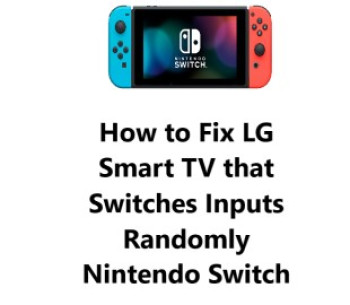 Fix-LG-Smart-TV-that-Switches-Inputs-Randomly-Nintendo-Switch