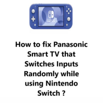 Panasonic-Smart-TV-that-Switches-Inputs-Randomly-while-using-Nintendo-Switch