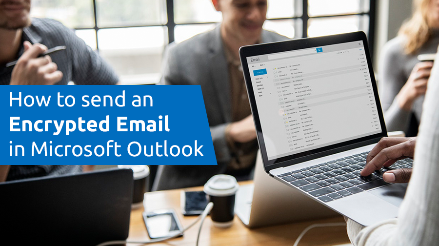 Encrypt email messages in Outlook - Follow this guide now