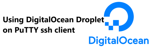 Using DigitalOcean Droplet on PuTTY ssh client