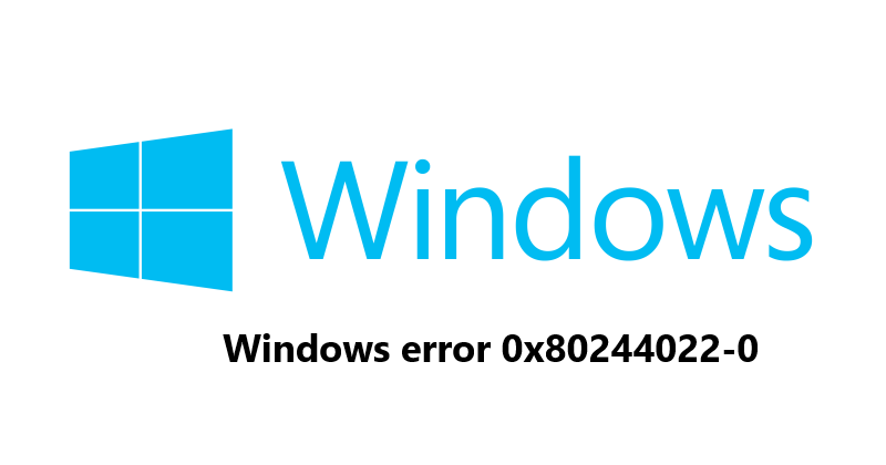 Windows error 0x80244022